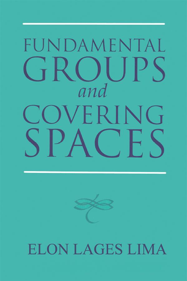 Fundamental Groups and Covering Spaces by Elon Lages Lima