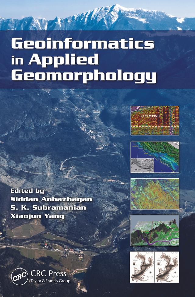 Geoinformatics in Applied Geomorphology by Siddan Anbazhagan, S.K. Subramanian, XIAOJUN YANG