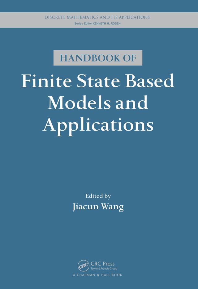 Handbook of Finite State Based Models and Applications by Jiacun Wang