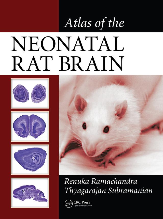 Atlas of the Neonatal Rat Brain by Renuka Ramachandra, Thyagarajan Subramanian