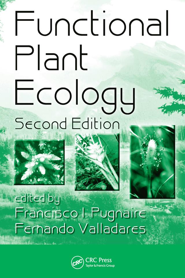 Functional Plant Ecology by Fernando Valladares, Francisco Pugnaire