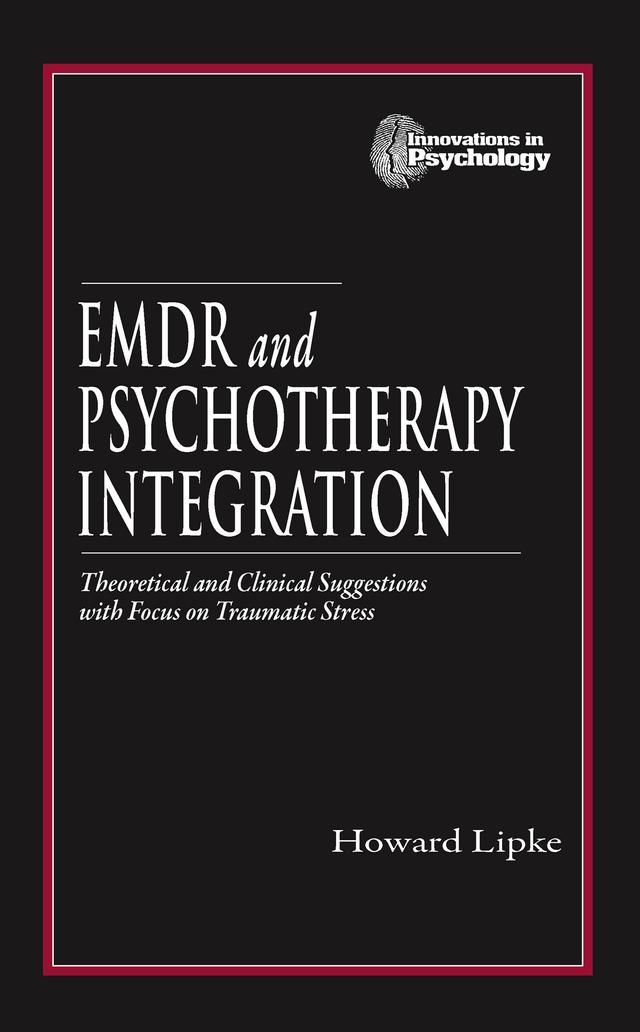 EMDR and Psychotherapy Integration by Howard Lipke