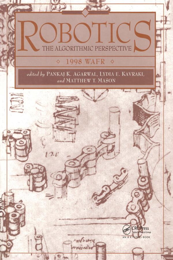 Robotics: The Algorithmic Perspective by Lydia E. Kavraki, Matthew T. Mason, Pankaj K. Agarwal