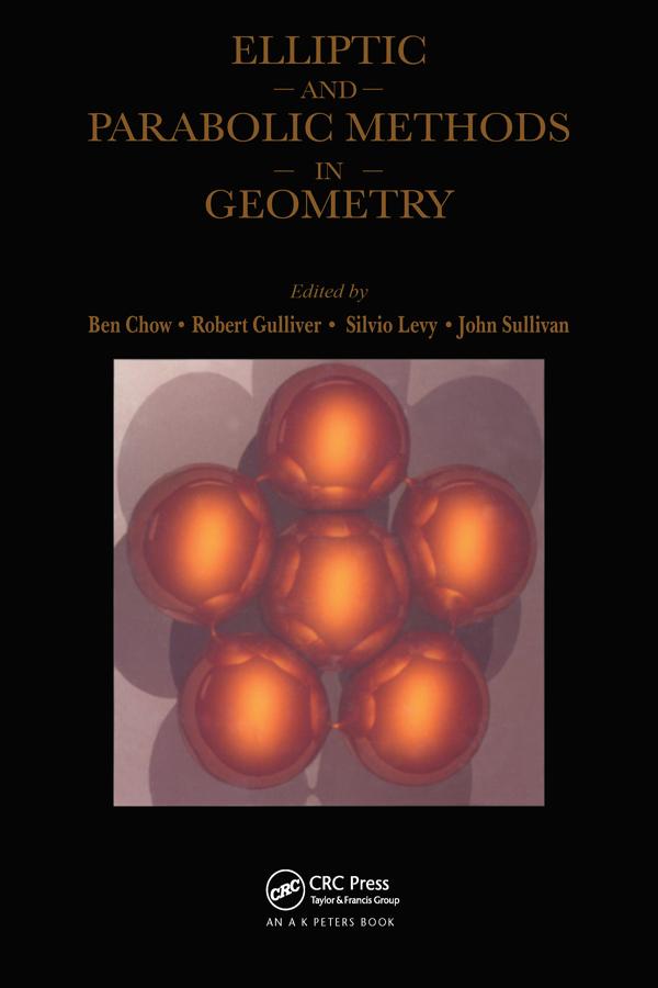 Elliptic and Parabolic Methods in Geometry by Ben Chow, John Sullivan, Robert Gulliver, Silvio Levy