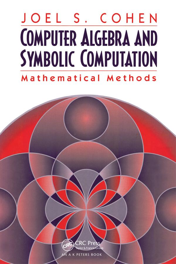 Computer Algebra and Symbolic Computation by Joel S. Cohen