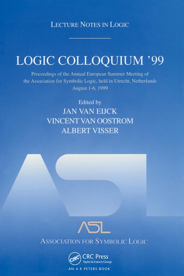 Logic Colloquium '99 by Albert Visser, Jan Van Eijck, Vincent Van Oostrom