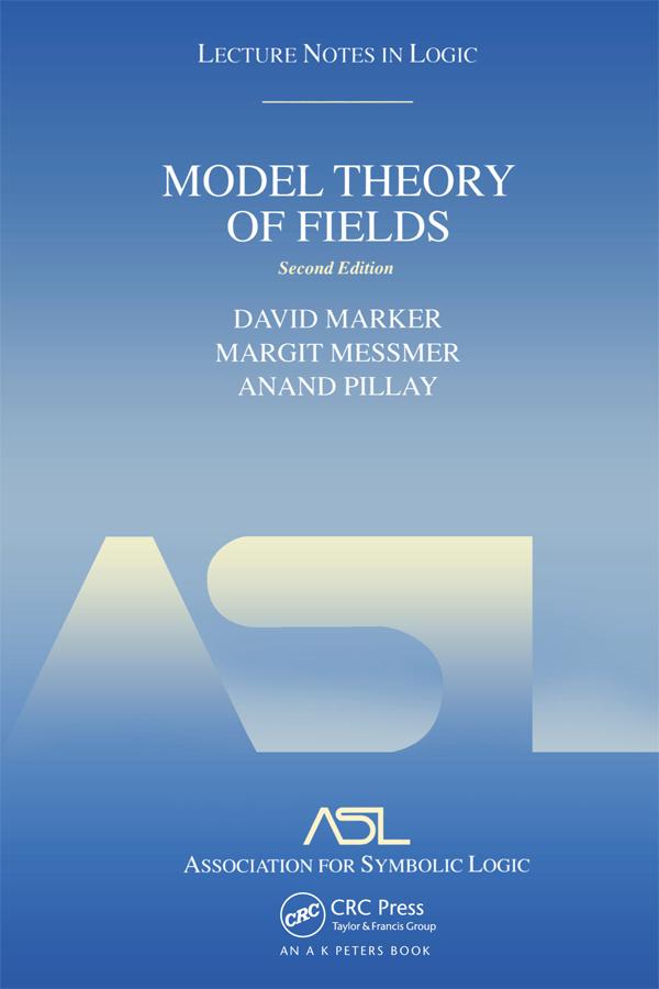Model Theory of Fields by Anand Pillay, David Marker, Margit Messmer