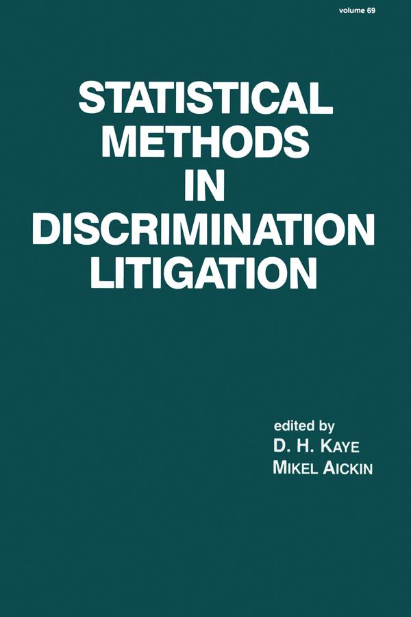 Statistical Methods in Discrimination Litigation by D. H. Kaye, Mickel Aickin