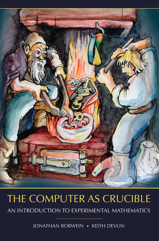 The Computer as Crucible by Jonathan Borwein, Keith Devlin