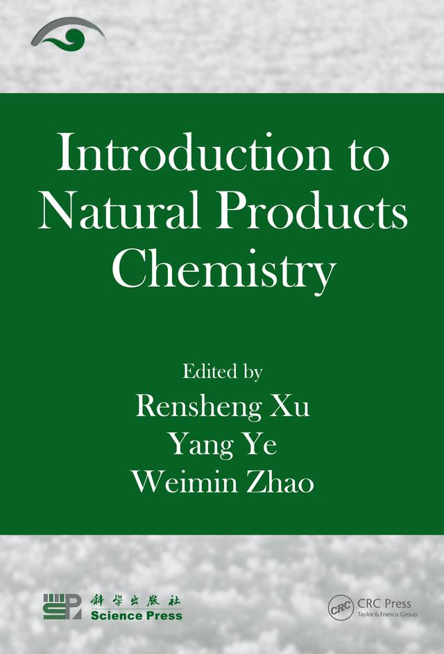 Introduction to Natural Products Chemistry by Rensheng Xu, Weimin Zhao, Yang Ye