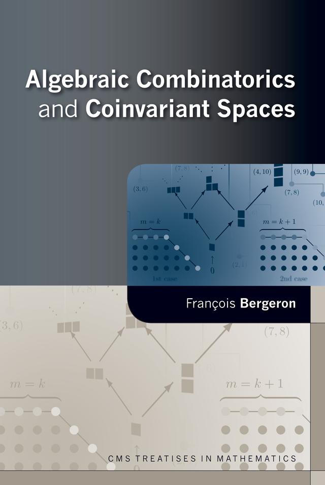Algebraic Combinatorics and Coinvariant Spaces by Francois Bergeron