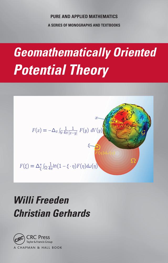 Geomathematically Oriented Potential Theory by Christian Gerhards, Willi Freeden