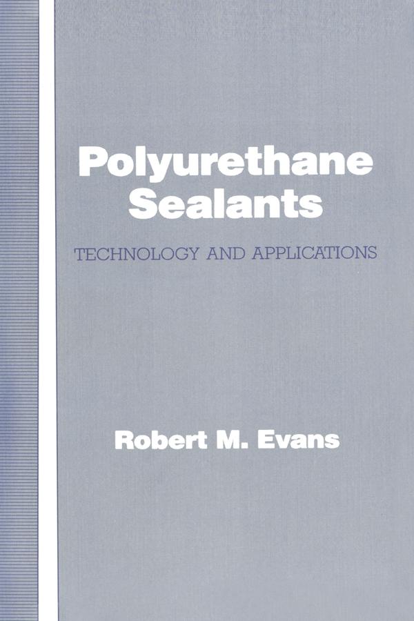 Polyurethane Sealants by Robert M. Evans