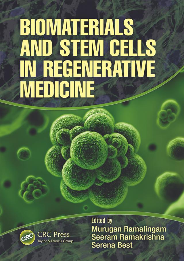 Biomaterials and Stem Cells in Regenerative Medicine by Murugan Ramalingam, Seeram Ramakrishna, Serena Best