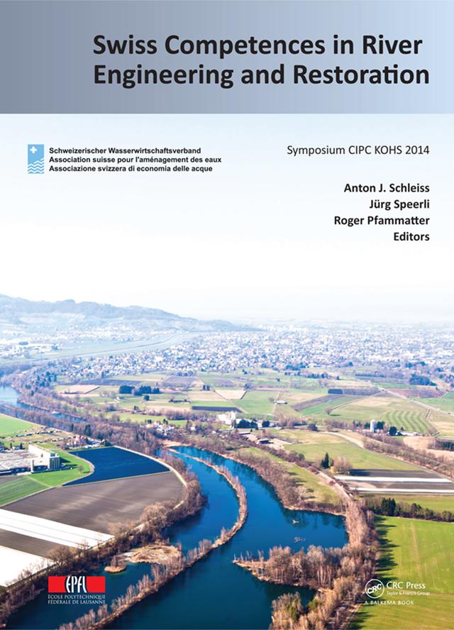 Swiss Competences in River Engineering and Restoration by Anton J. Schleiss, Jörg Speerli, Roger Pfammatter