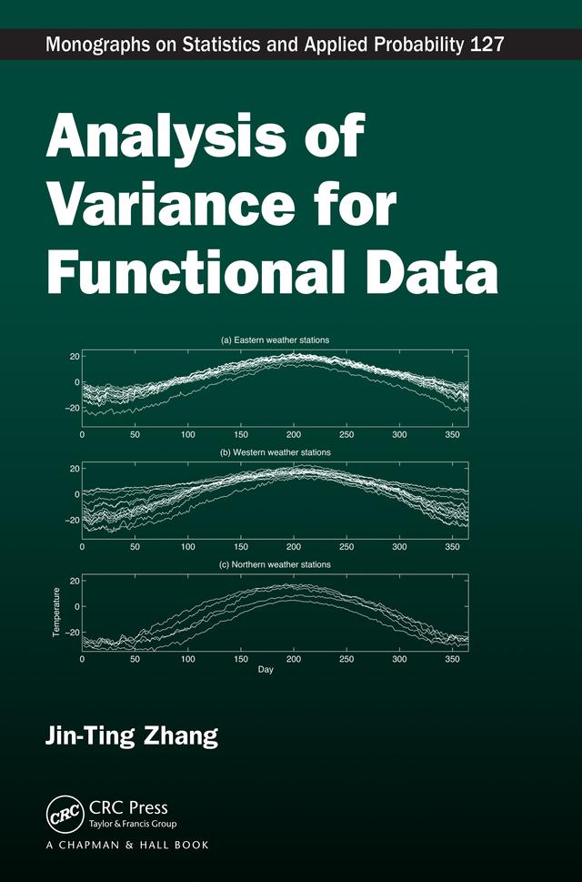 Analysis of Variance for Functional Data by Jin-Ting Zhang