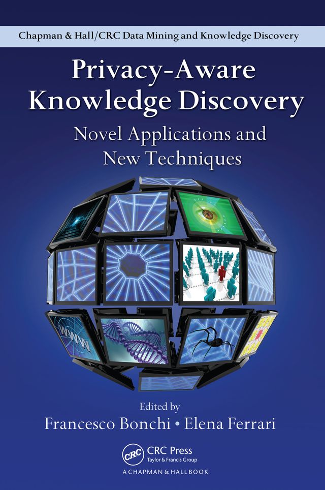 Privacy-Aware Knowledge Discovery by Elena Ferrari, Francesco Bonchi