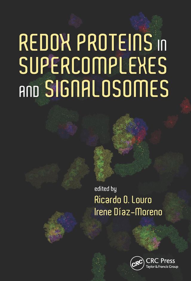 Redox Proteins in Supercomplexes and Signalosomes by Irene Diaz-Moreno, Ricardo O. Louro