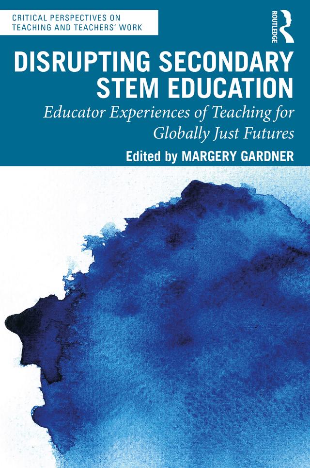Disrupting Secondary STEM Education by Margery Gardner