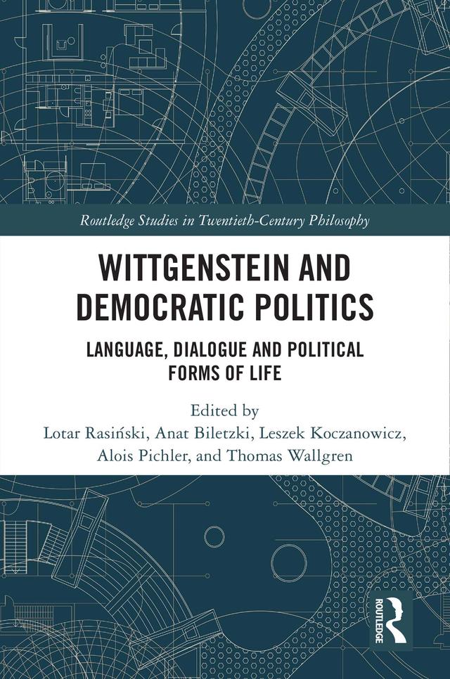 Wittgenstein and Democratic Politics by Alois Pichler, Anat Biletzki, Leszek Koczanowicz, Lotar Rasiński, Thomas Wallgren