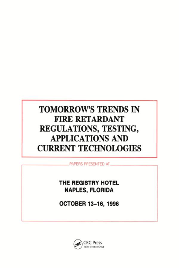 Tomorrows Trends in Fire Retardant Regulations, Testing, and Applications by Frca