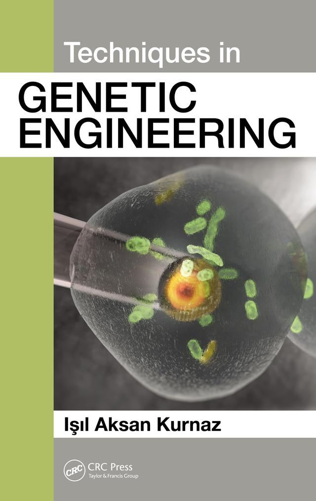 Techniques in Genetic Engineering by Isil Aksan Kurnaz