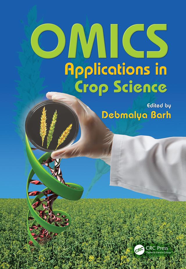 OMICS Applications in Crop Science by Debmalya Barh