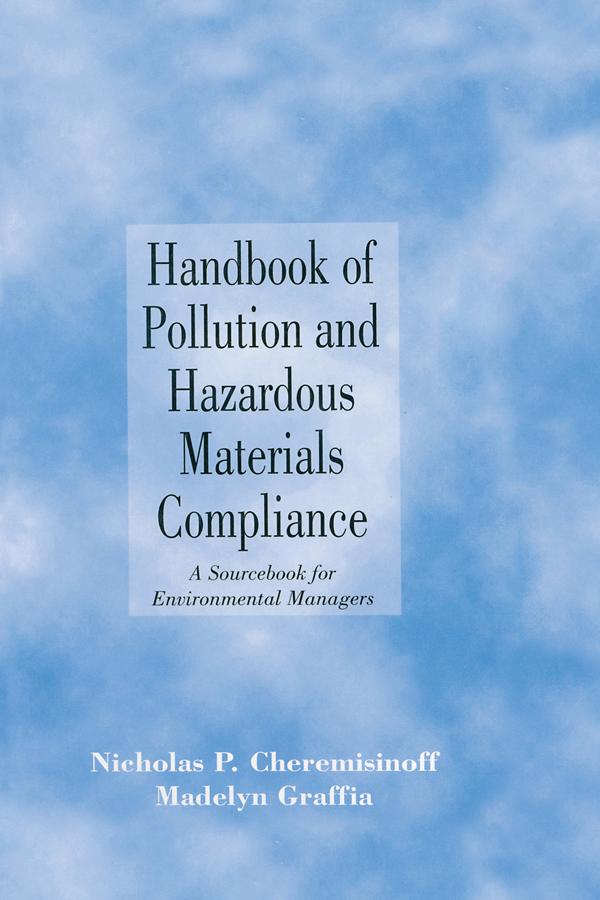 Handbook of Pollution and Hazardous Materials Compliance by Madelyn Graffia, Nicholas P. Cheremisinoff