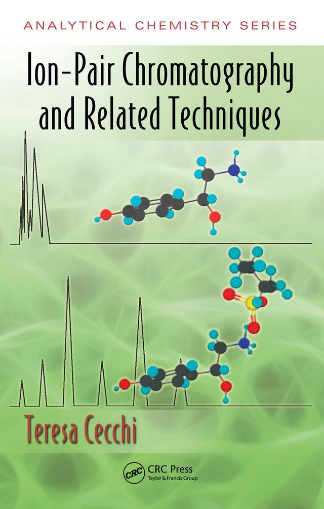 Ion-Pair Chromatography and Related Techniques by Teresa Cecchi