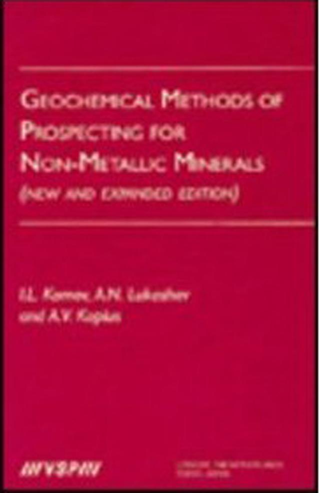Geochemical Methods of Prospecting for Non-Metallic Minerals by A.N. Lukashev, A.V. Koplus, I.L. Komov