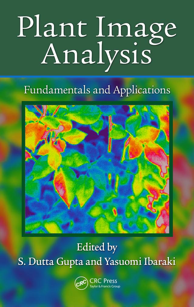 Plant Image Analysis by S Dutta Gupta, Yasuomi Ibaraki