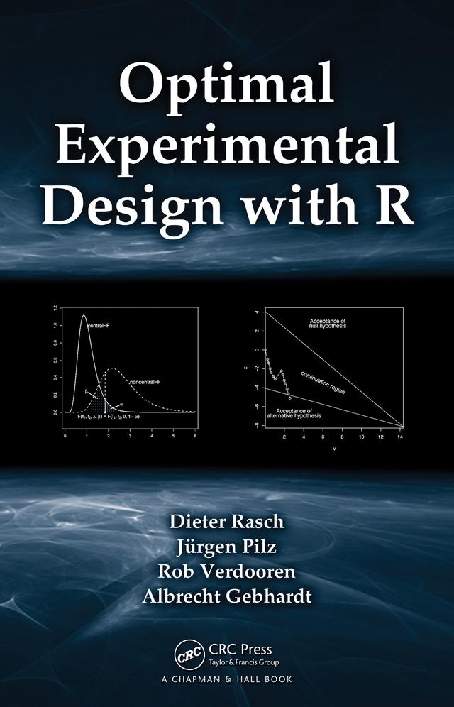 Optimal Experimental Design with R by Albrecht Gebhardt, Dieter Rasch, Jurgen Pilz, L.R. Verdooren