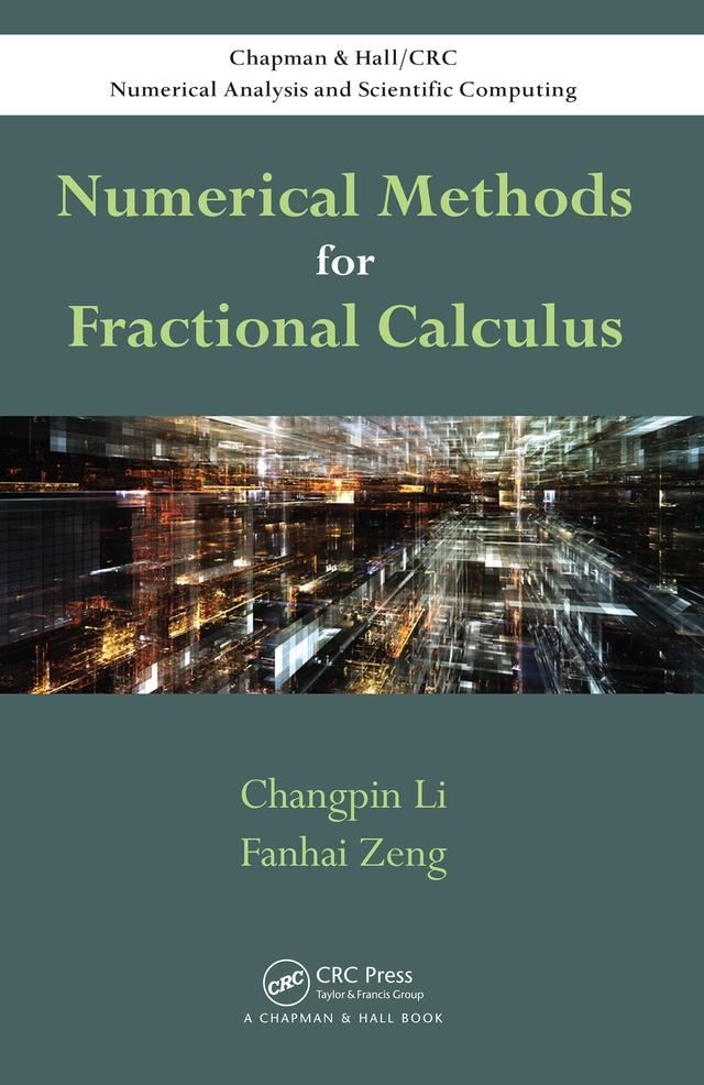 Numerical Methods for Fractional Calculus by Changpin Li, Fanhai Zeng