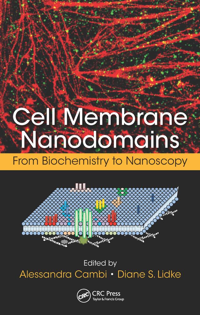 Cell Membrane Nanodomains by Alessandra Cambi, Diane S. Lidke