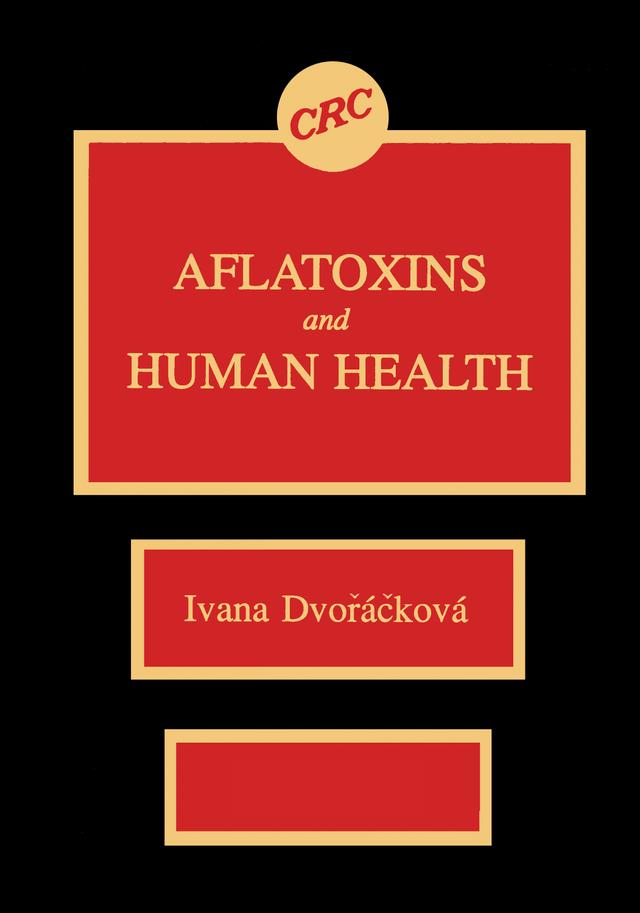 Aflatoxins & Human Health by Ivana Dvorackova