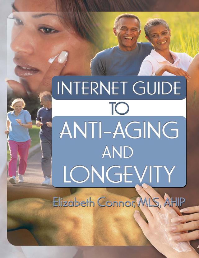 Internet Guide to Anti-Aging and Longevity by Elizabeth Connor
