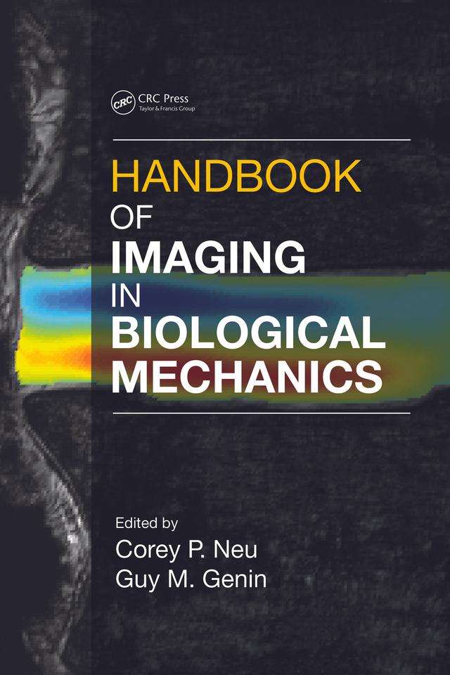 Handbook of Imaging in Biological Mechanics by Corey P. Neu, Guy M. Genin