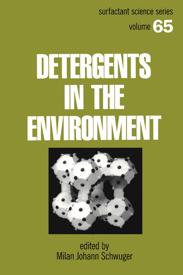 Detergents and the Environment by Milan Johann Schwuger