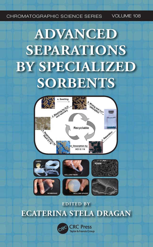Advanced Separations by Specialized Sorbents by Ecaterina Stela Dragan