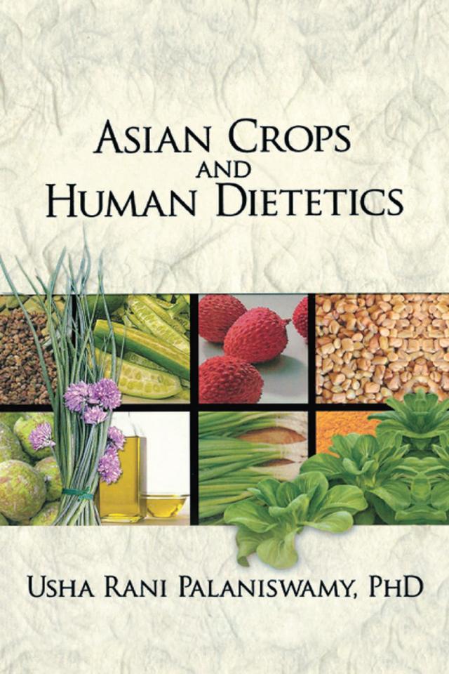 Asian Crops and Human Dietetics by USHA PALANISWAMY