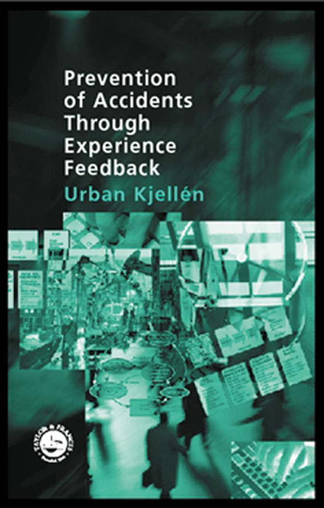 Prevention of Accidents Through Experience Feedback by Urban Kjellen
