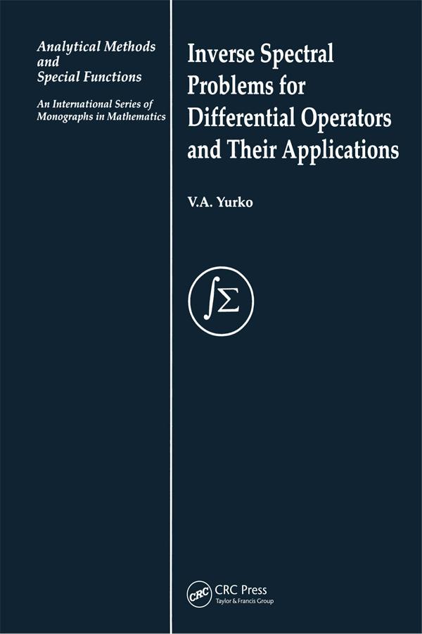 Inverse Spectral Problems for Linear Differential Operators and Their Applications by V A Yurko