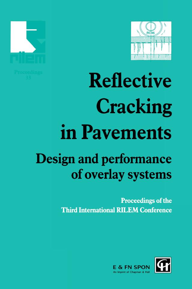 Reflective Cracking in Pavements by A.A.A. Molenaar, E. Beuving, L. Francken