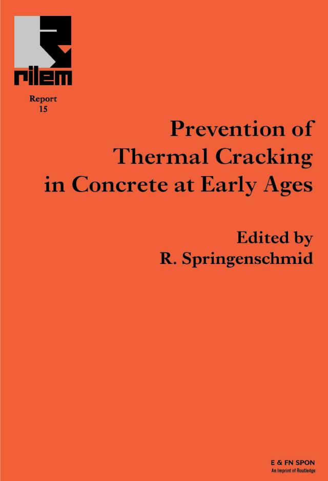 Prevention of Thermal Cracking in Concrete at Early Ages by R. Springenschmid