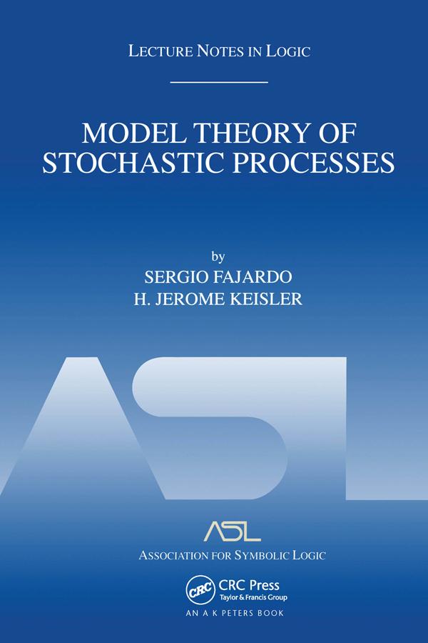 Model Theory of Stochastic Processes by H. Jerome Keisler, Sergio Fajardo