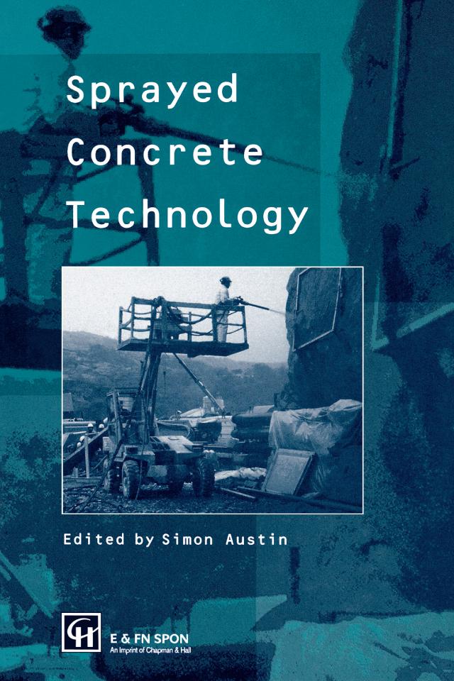 Sprayed Concrete Technology by Simon Austin