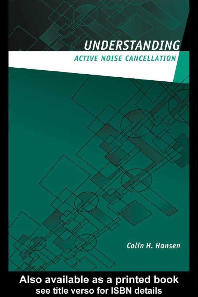 Understanding Active Noise Cancellation by Colin H. Hansen