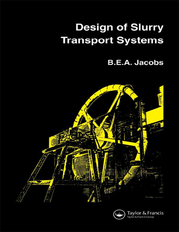 Design of Slurry Transport Systems by B.E.A. Jacobs
