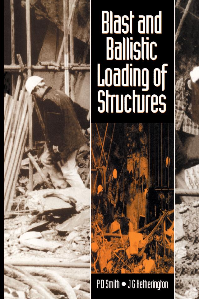 Blast and Ballistic Loading of Structures by John Hetherington, Peter Smith