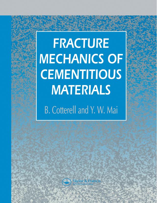 Fracture Mechanics of Cementitious Materials by B. Cotterell, Y.W. Mai